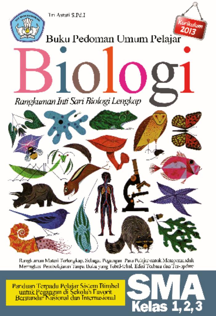Buku Pedoman Umum Pelajar Biologi Rangkuman Inti Sari Biologi Lengkap SMA Kelas 1,2,3