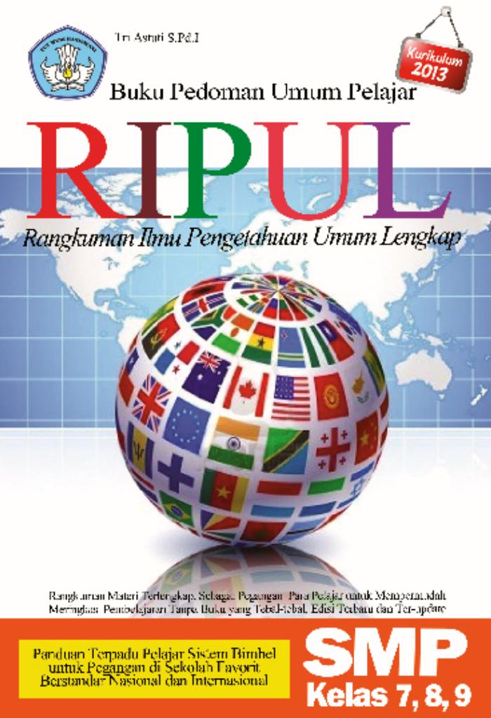 Buku Pedoman Umum Pelajar RIPUL Rangkuman Ilmu Pengetahuan Umum Lengkap SMP Kelas 7, 8, 9