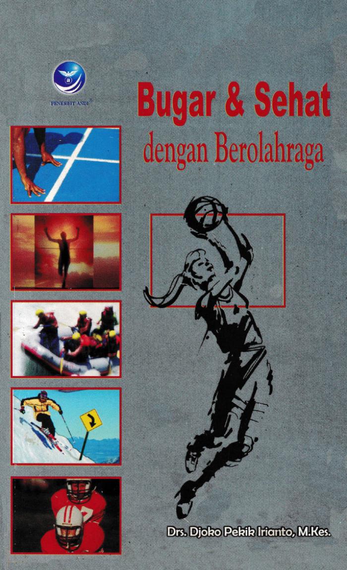 Bugar Dan Sehat Dengan Berolah Raga (Jdl.LamaBerolaha Raga Untuk Kebugaran Dan Kesehatan)