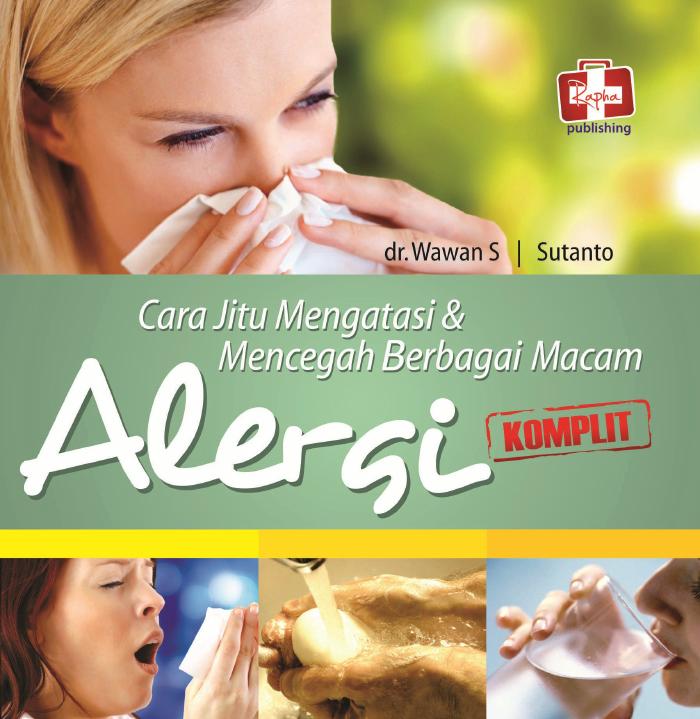 Cara Jitu Mengatasi &amp; Mencegah Berbagai Macam Alergi