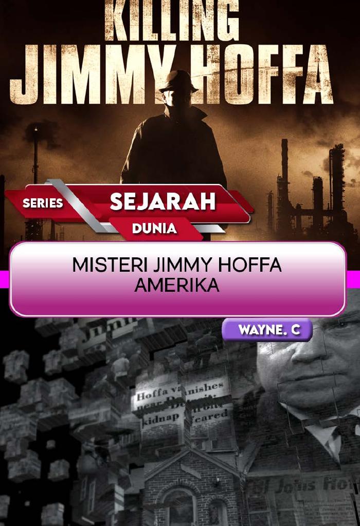 SEJARAH SERIES MISTERI JIMMY HOFFA AMERIKA