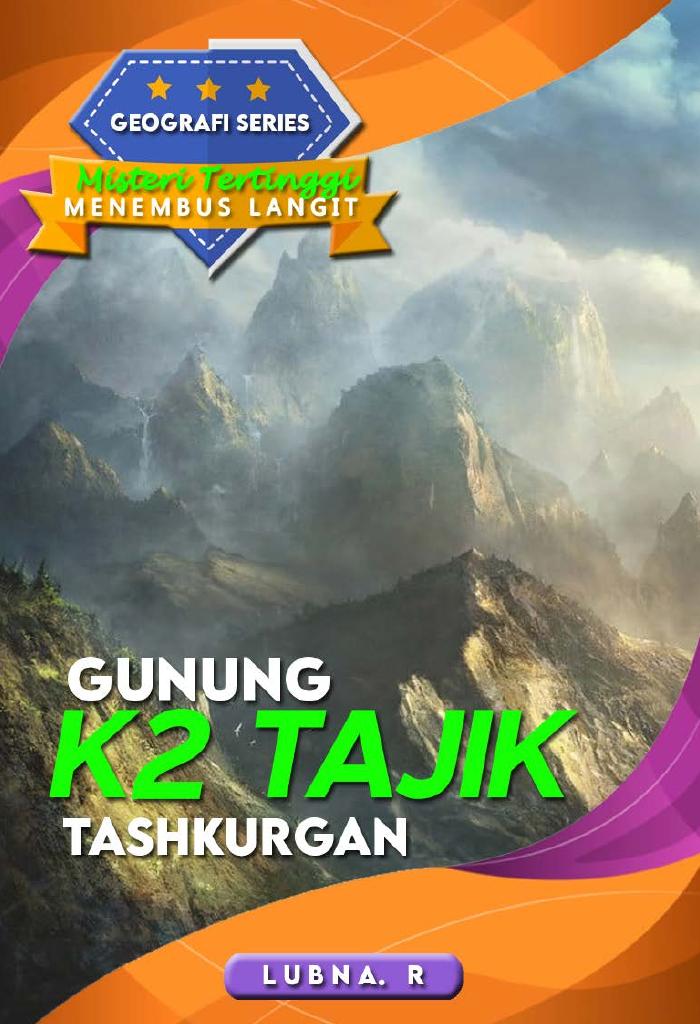 GEOGRAFI SERIES: MISTERI TERTINGGI MENEMBUS LANGIT “GUNUNG K2 RAJIK” TASHKURGAN