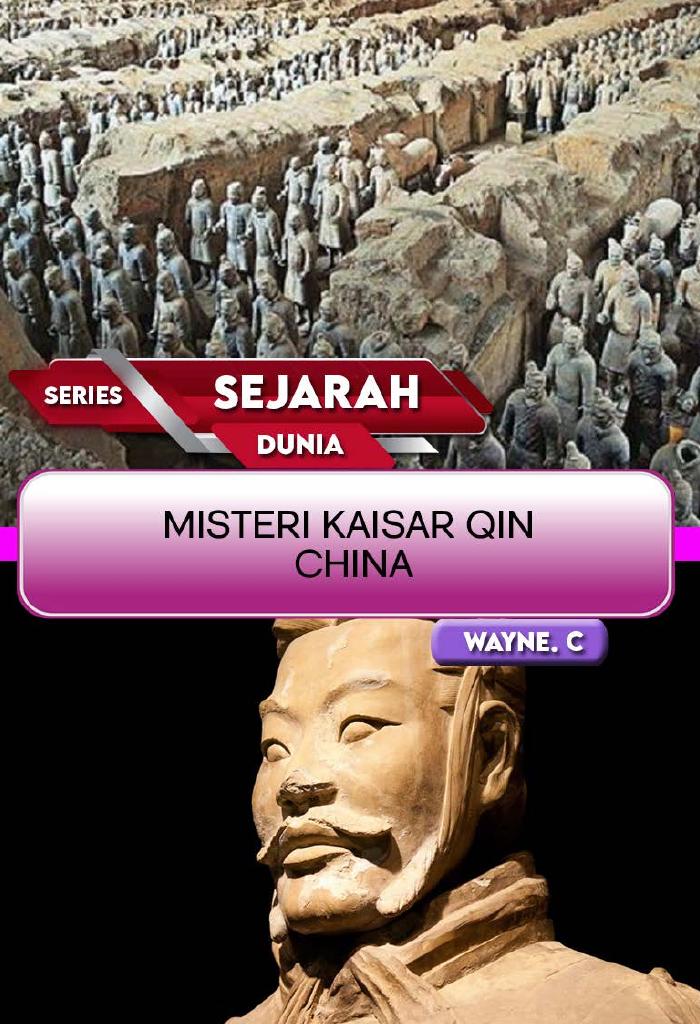 SEJARAH SERIES: MISTERI PASUKAN KAISAR QIN CHINA
