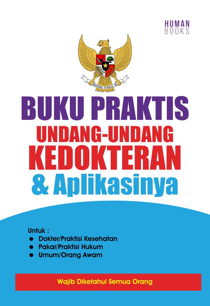Buku Praktis Undang-Undang Kedokteran &amp; Aplikasinya