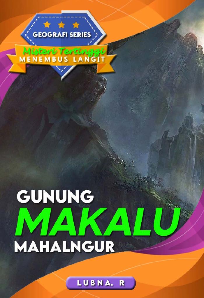 GEOGRAFI SERIES: MISTERI TERTINGGI MENEMBUS LANGIT “GUNUNG MAKALU” MAHALNGUR