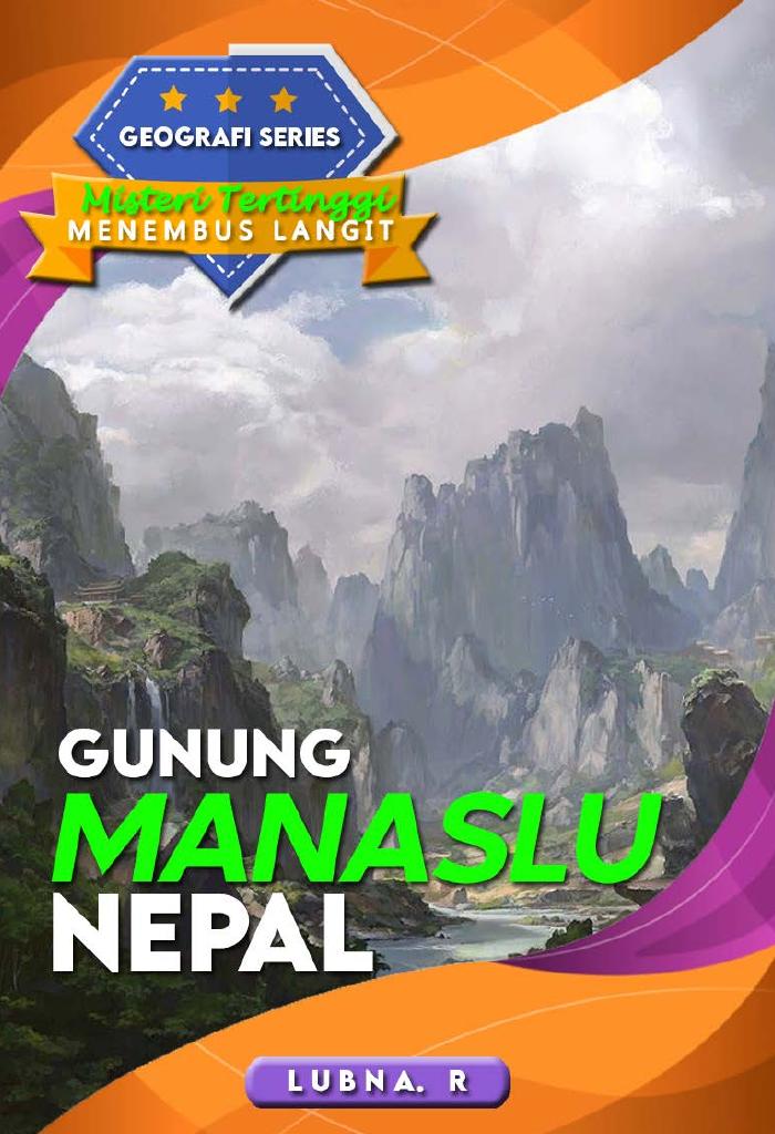 GEOGRAFI SERIES: MISTERI TERTINGGI MENEMBUS LANGIT “GUNUNG MANASLU” NEPAL
