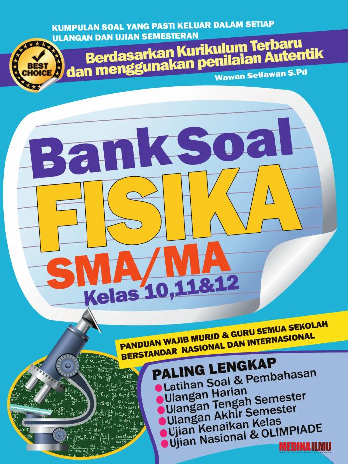 Bank Soal SMA-MA Fisika 10, 11 &amp; 12