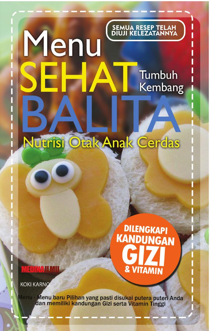 Menu Sehat Tumbuh Kembang Balita Nutrisi Otak Anak Cerdas