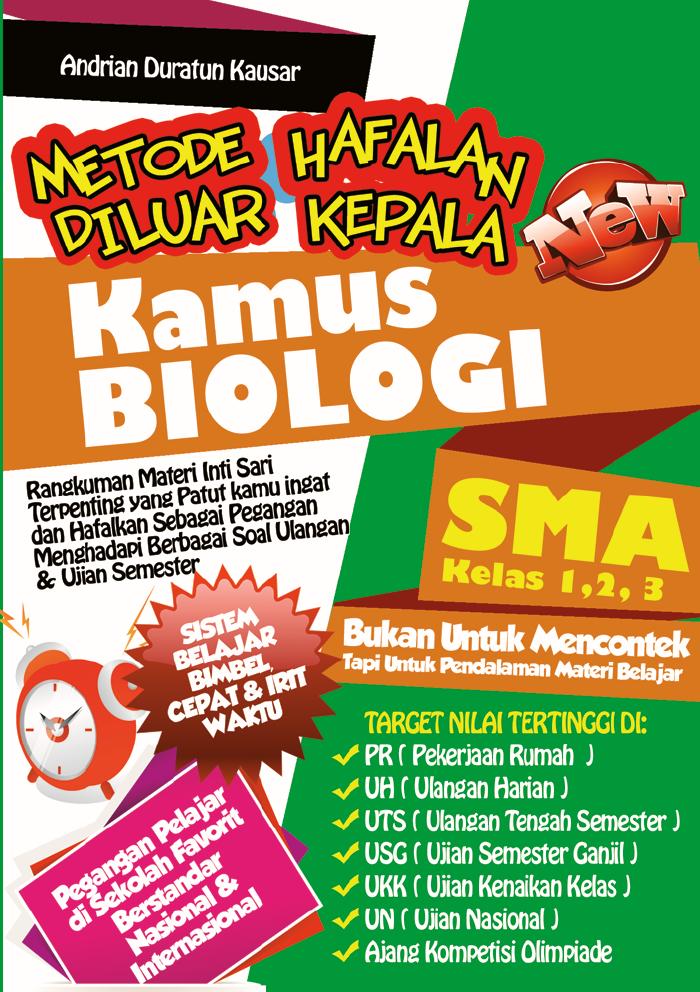 Metode Hafalan Di Luar Kepala Kamus Biologi SMA Kamus Biologi SMA Kelas 1, 2, dan 3
