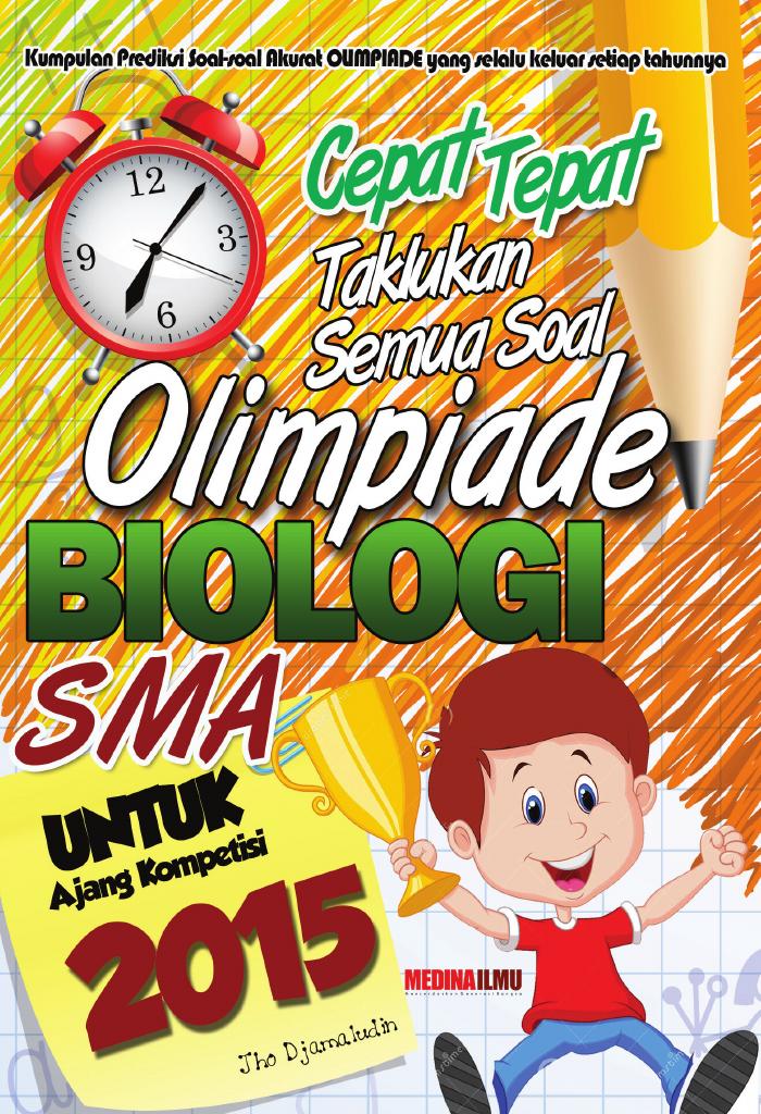 Cepat Tepat Taklukan Semua Soal Olimpiade Biologi SMA