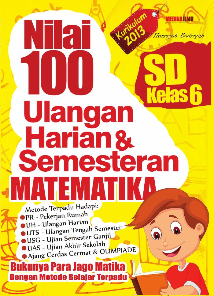 Nilai 100 Ulangan Harian &amp; Semesteran Matematika Kelas 6 SD