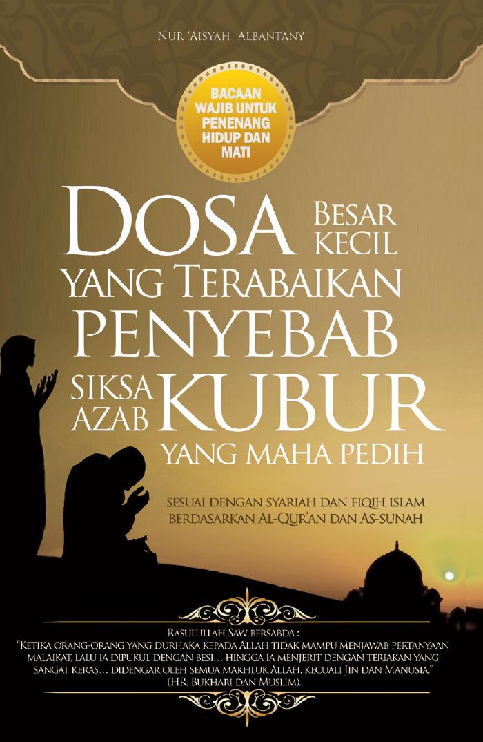 Dosa Besar Kecil yang Terabaikan Penyebab Siksa Azab Kubur yang Pedih
