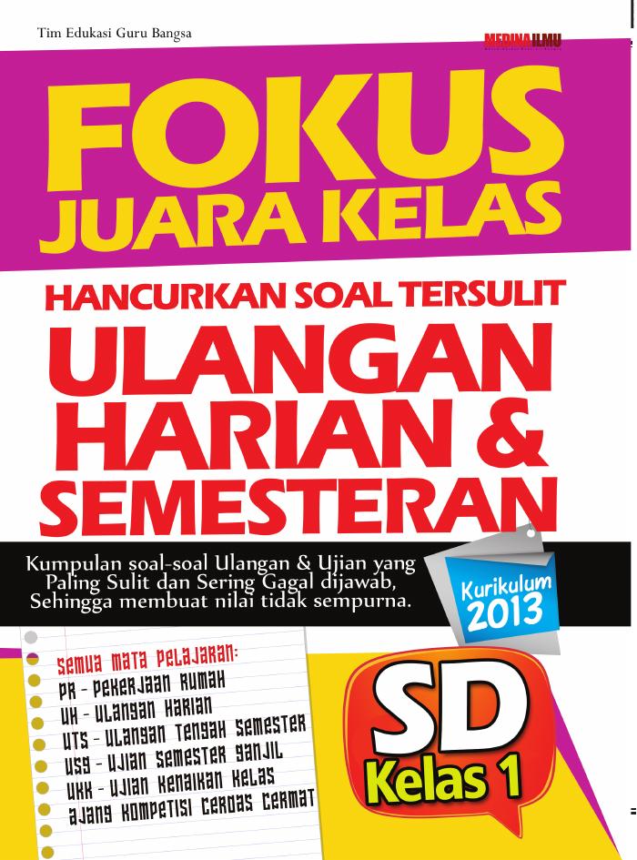 Fokus Juara Kelas Hancurkan Soal Tersulit Ulangan Harian &amp; Semesteran Kelas 1 SD