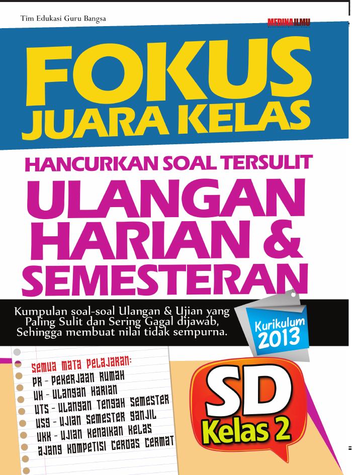 Fokus Juara Kelas Hancurkan Soal Tersulit Ulangan Harian &amp; Semesteran Kelas 2 SD