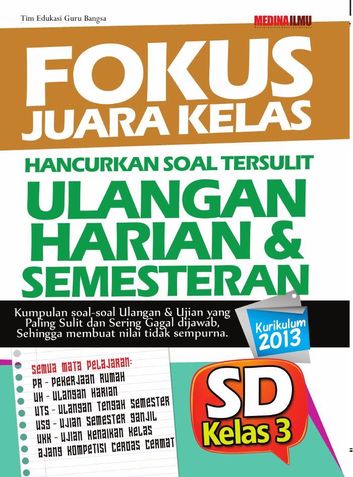 Fokus Juara Kelas Hancurkan Soal Tersulit Ulangan Harian &amp; Semesteran Kelas 3 SD