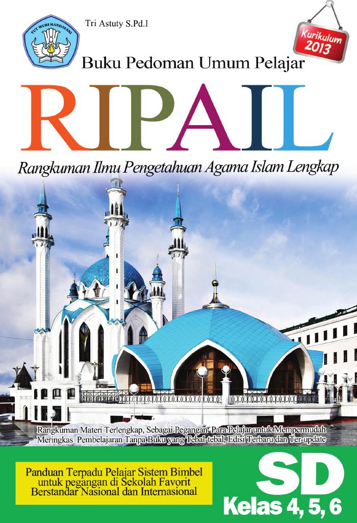 Buku Pedoman Umum Pelajar RIPAIL Rangkuman Ilmu Pendidikan Agama Islam Lengkap SD Kelas 4, 5, 6