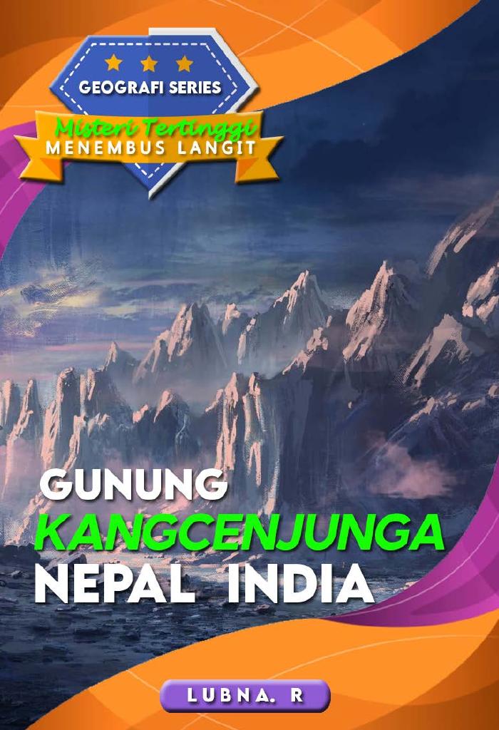 GEOGRAFI SERIES MISTERI TERTINGGI  MENEMBUS LANGIT “GUNUNG KANGCENGJUNA” NEPAL INDIA