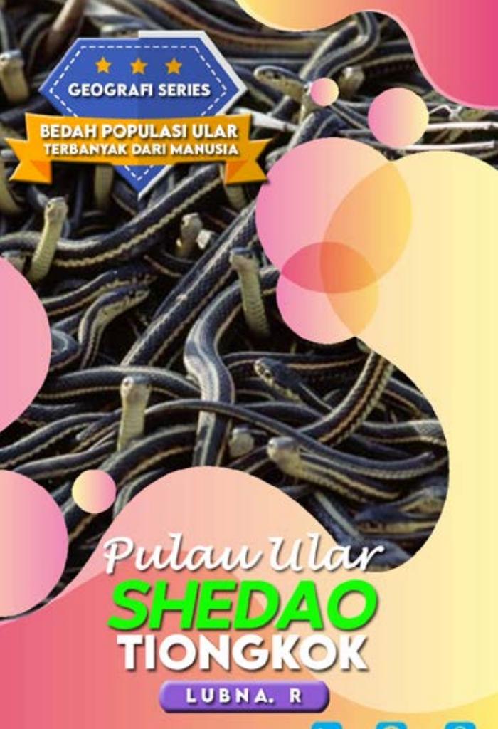 GEOGRAFI SERIES “PULAU ULAR SHEDAO”