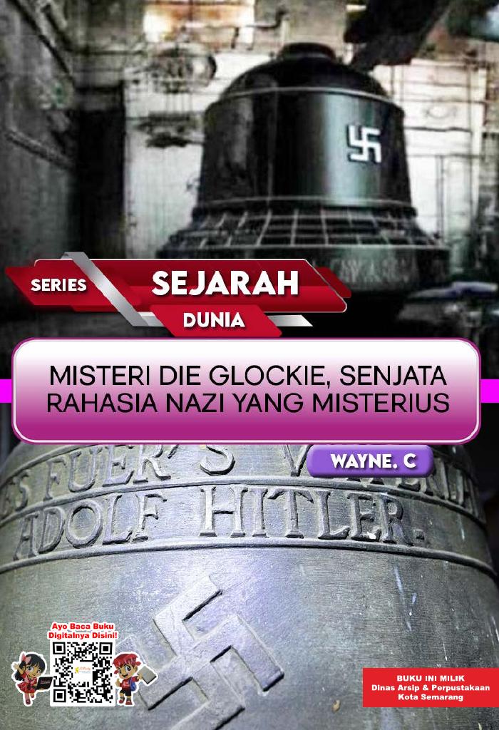 Series Sejarah Dunia - Misteri Die Glockie, Senjata Rahasia Nazi yang Misterius