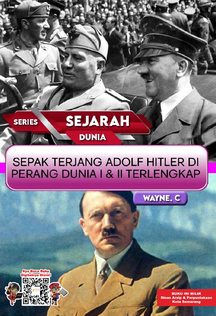 Series Sejarah Dunia - Sepak Terjang Adolf Hitler di Perang Dunia I dan II Terlengkap