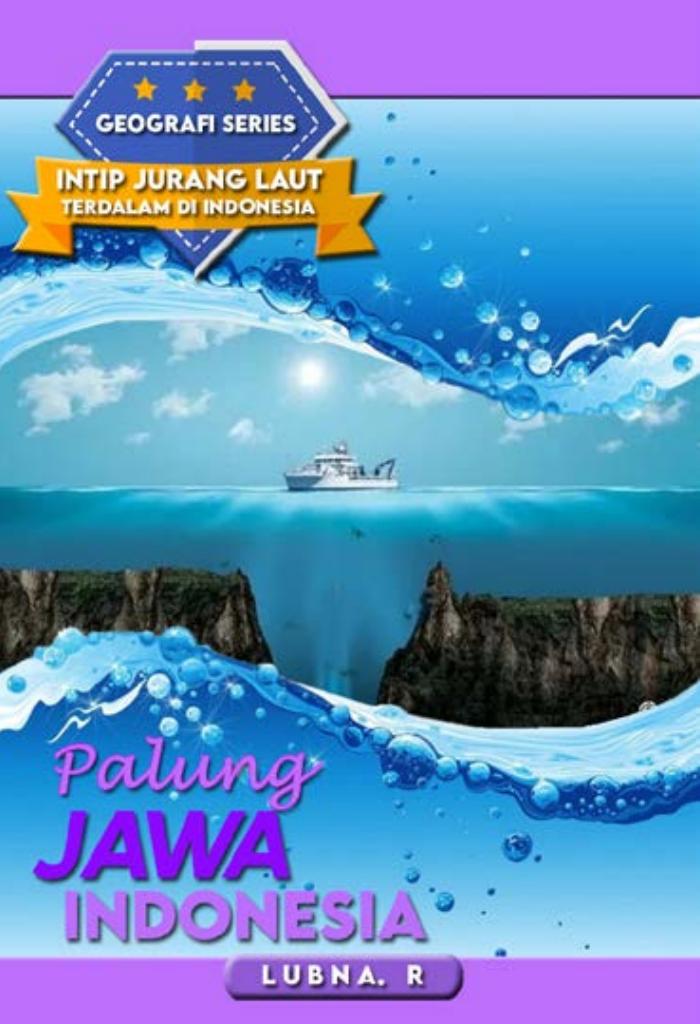 GEOGRAFI SERIES INTIP JURANG TERDALAM LAUT INDONESIA “PALUNG JAWA”