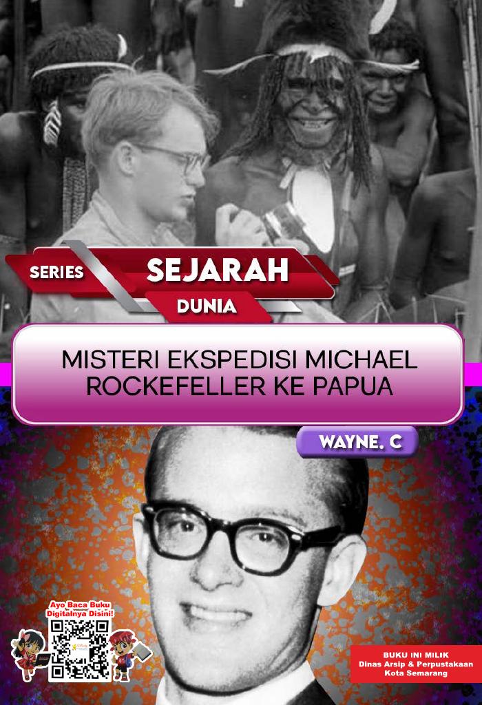 SERIES SEJARAH DUNIA: Misteri Ekspedisi Michael Rockefeller ke Papua