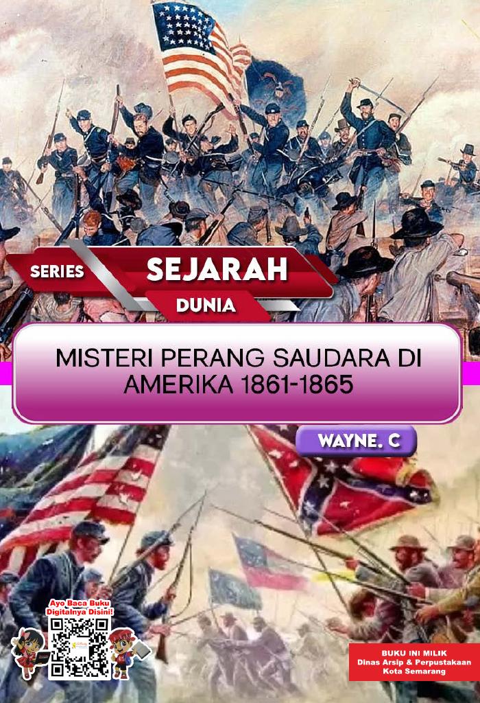 SERIES SEJARAH DUNIA: Misteri Perang Saudara di Amerika 1861-1865