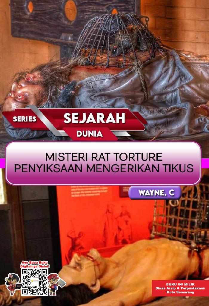 SERIES SEJARAH DUNIA: Misteri Rat Torture Penyiksaan Mengerikan Tikus