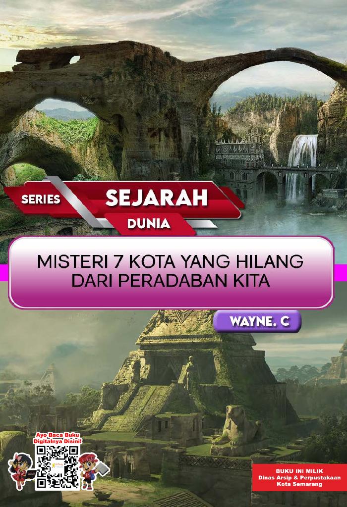 Series Sejarah Dunia - Misteri 7 Kota yang Hilang dari Peradaban Kita