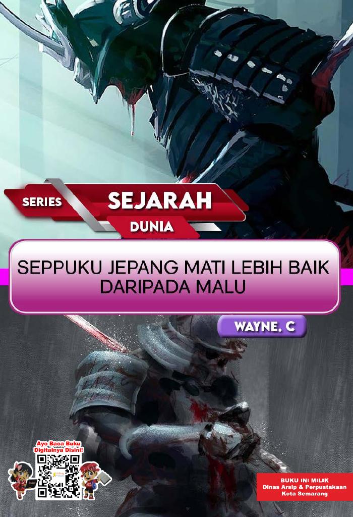 SERIES SEJARAH DUNIA: Seppuku Jepang Mati Lebih Baik Daripada Malu