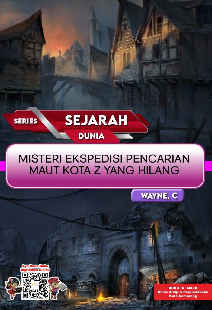Series Sejarah Dunia - Misteri Ekspedisi Pencarian Maut Kota Z yang Hilang