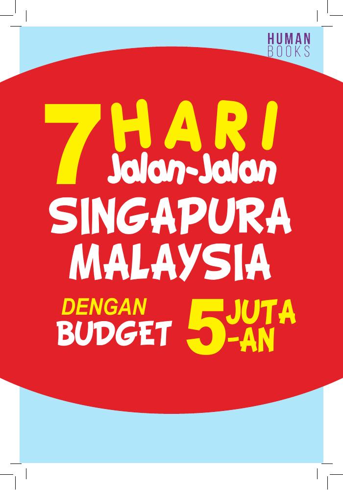 7 HARI JALAN-JALAN DI SINGAPURA MALAYSIA DENGAN BUDGET 5JUTA -AN