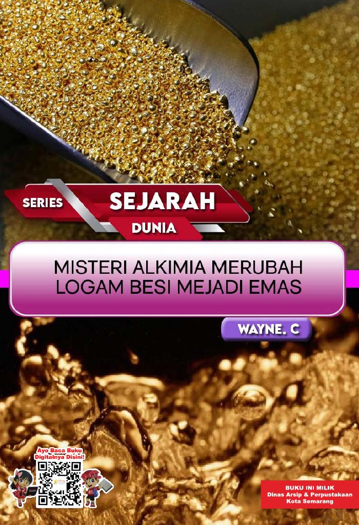 SERIES SEJARAH DUNIA: Misteri Alkimia Merubah Logam Besi Menjadi Emas