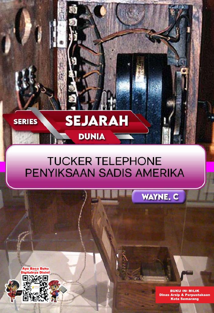 SERIES SEJARAH DUNIA: Tucker Telephone Penyiksaan Sadis Amerika