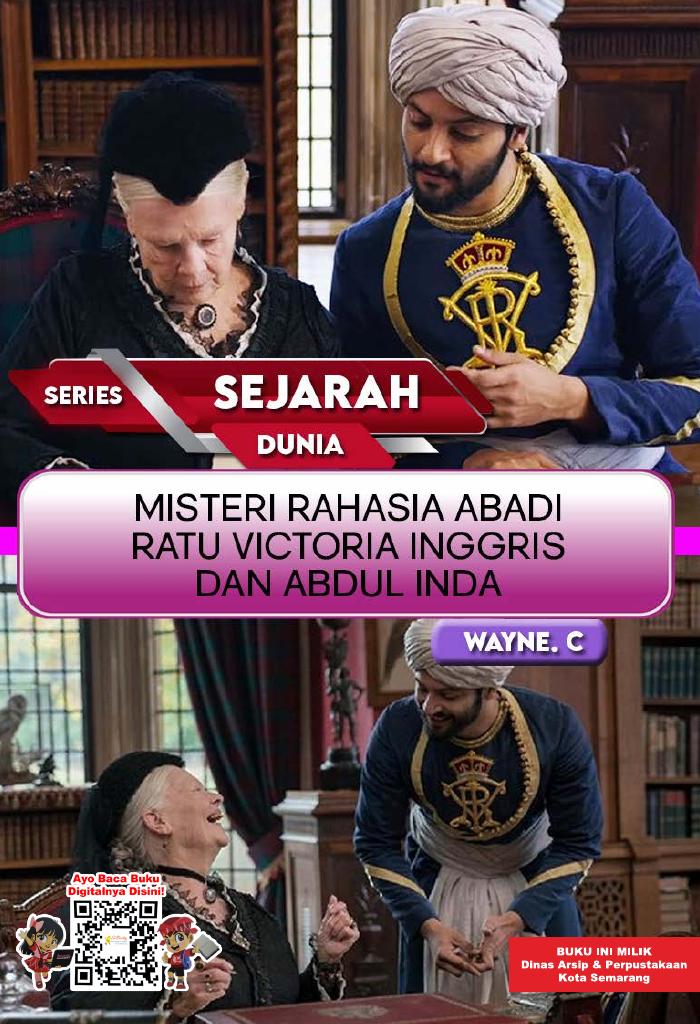 SERIES SEJARAH DUNIA: Misteri  Rahasia Abadi Ratu Victoria Inggris dan Abdul Inda