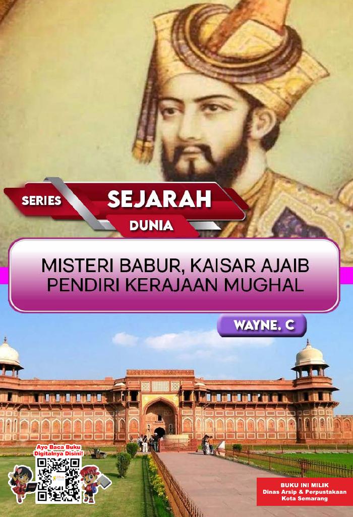 SERIES SEJARAH DUNIA: Misteri Babur, Kaisar Ajaib Pendiri Kerajaan Mughal
