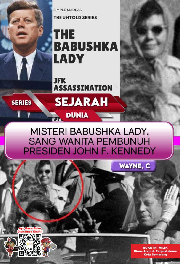 SERIES SEJARAH DUNIA: Misteri Babushka Lady, Sang Wanita Pembunuh Presiden John F. Kenndy