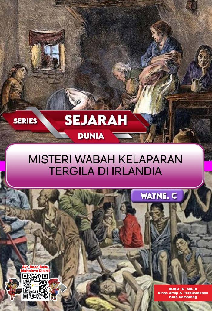 SERIES SEJARAH DUNIA: Misteri  Wabah Kelaparan Tergila di Irlandia