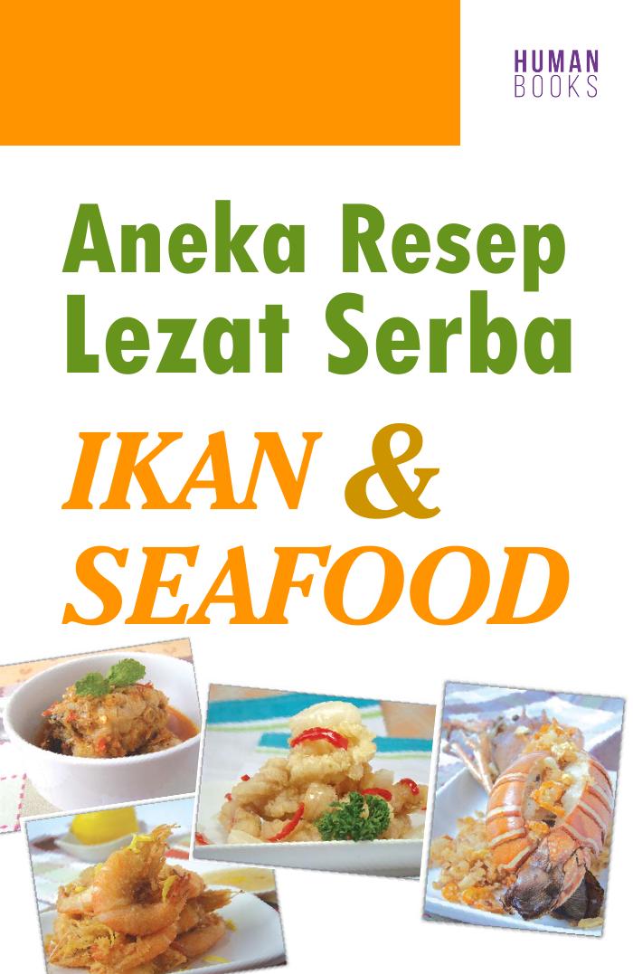 Aneka Resep Lezat Serba Ikan &amp; Seafood