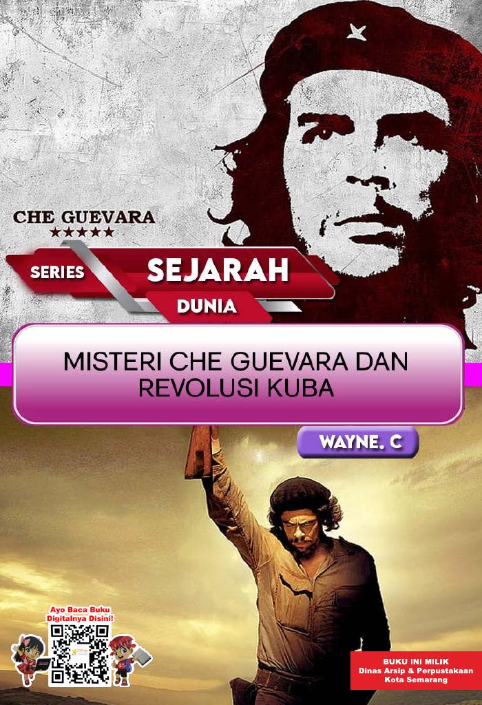 SERIES SEJARAH DUNIA: Misteri Che Guevara dan Revolusi Kuba