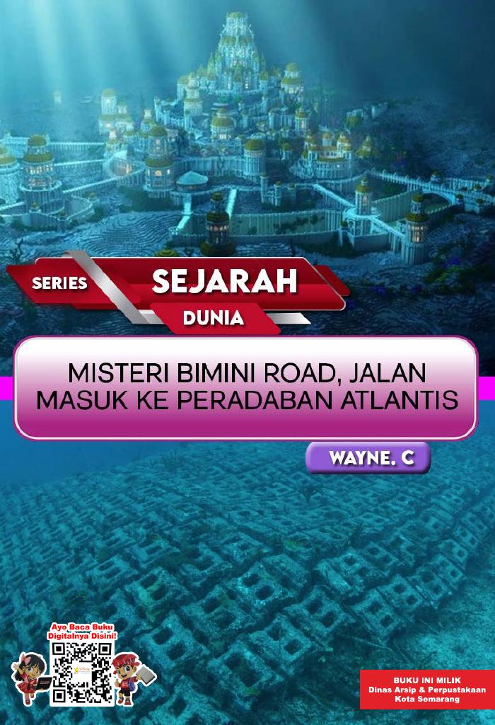 SERIES SEJARAH DUNIA: Misteri Bimini Road, Jalan Masuk le Peradaban Atlantis