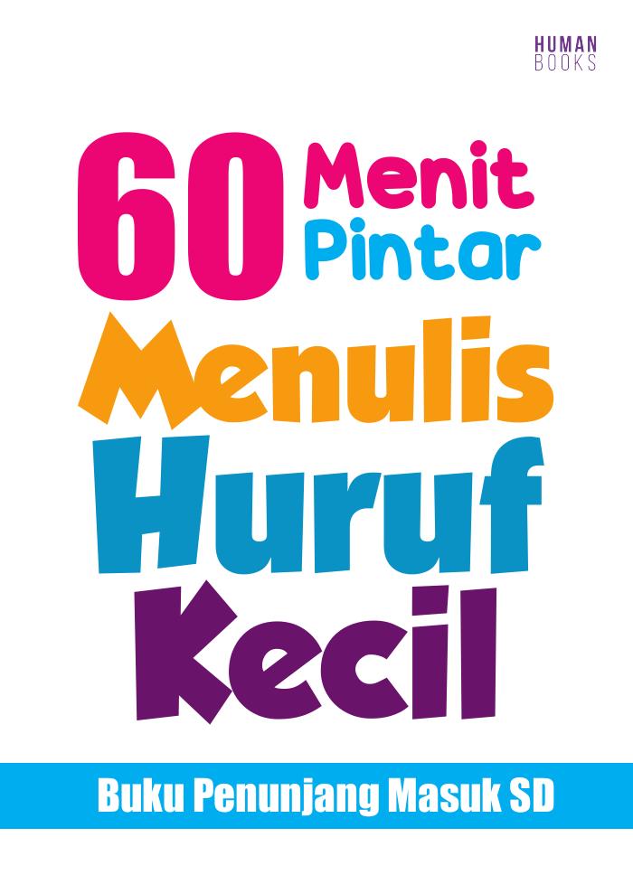 60 Menit Pintar Menulis Huruf Kecil