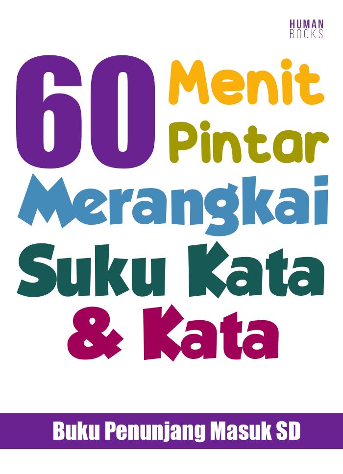 60 Menit Pintar Merangkai Suku Kata dan Kata