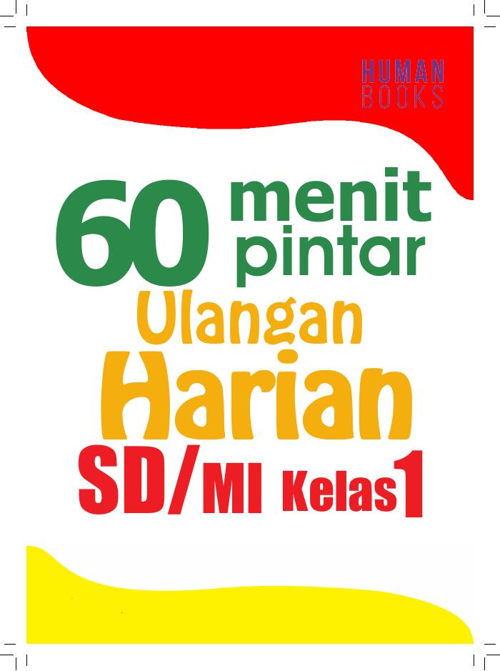 BUKU 60 MENIT PINTAR ULANGAN HARIAN SD MI KELAS 1