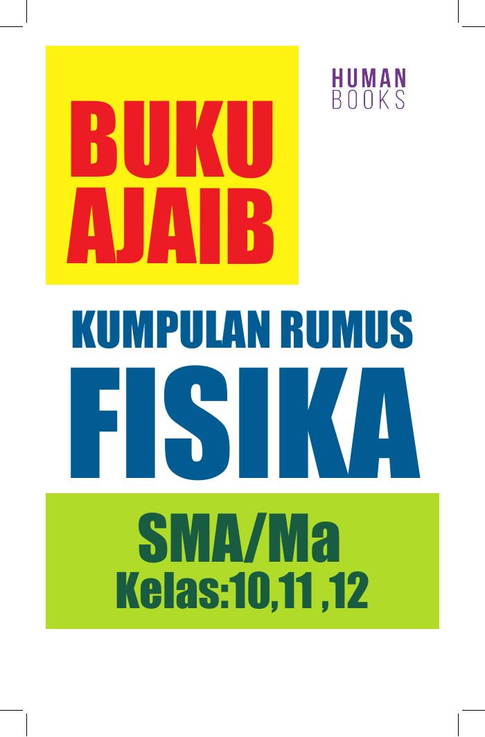 Buku Ajaib Kumpulan Rumus Fisika SMA/Ma Kelas: 10, 11, 12