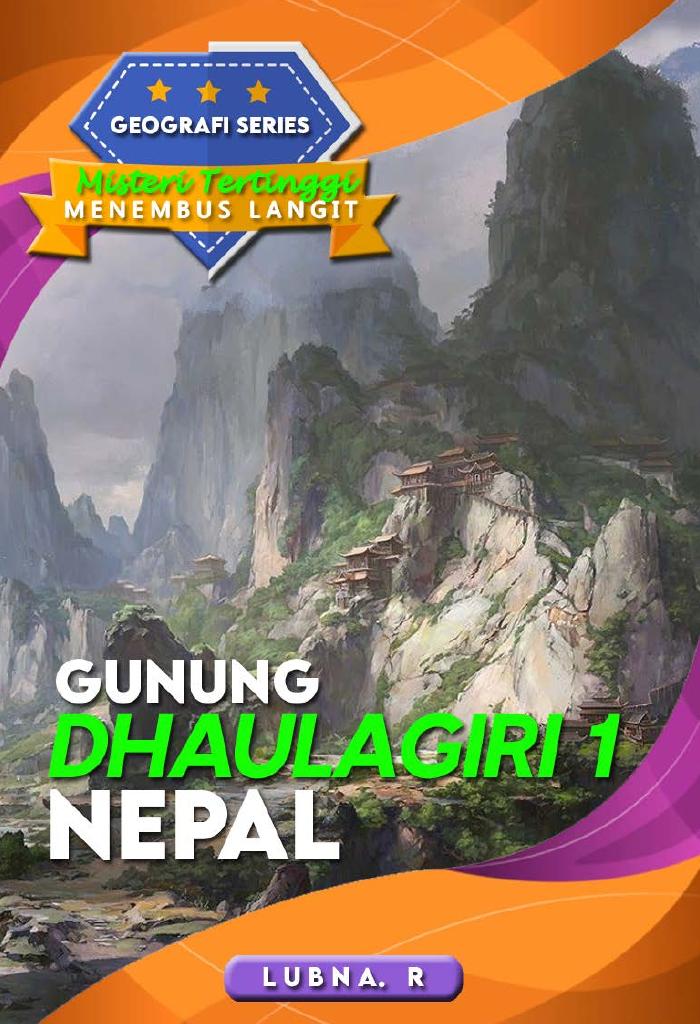 GEOGRAFI SERIES MISTERI TERTINGGI MENEMBUS LANGIT “GUNUNG DHAULAGIRI” NEPAL