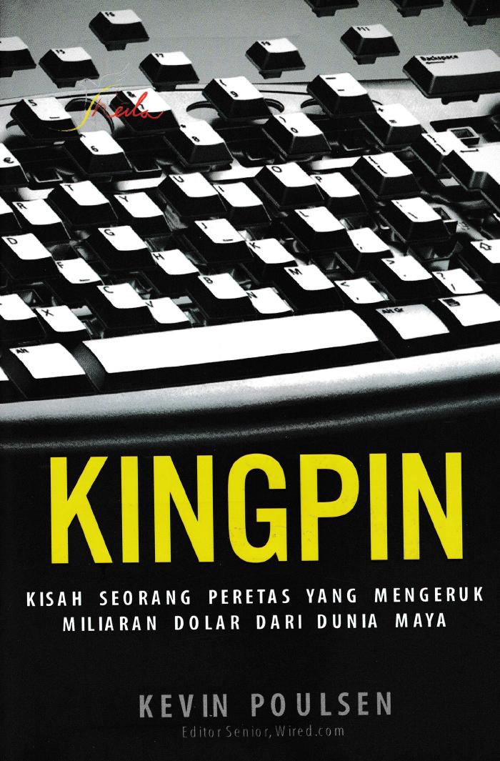 Kingpin, Kisah Seorang Peretas Yang Mengeruk Miliaran Dolar Dari Dunia Maya