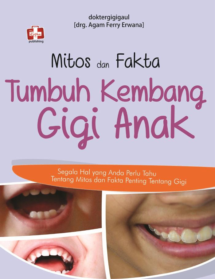 Mitos dan Fakta, Tumbuh Kembang Gigi Anak