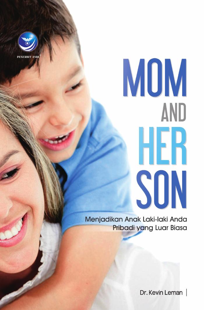 Mom And Her Son, Menjadikan Anak Laki-laki Anda Pribadi Yang Luar Biasa