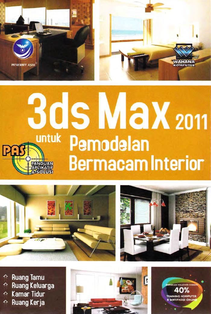 Panduan Aplikatif Dan Solusi 3ds Max 2011 Untuk Pemodelan Bermacam Interior